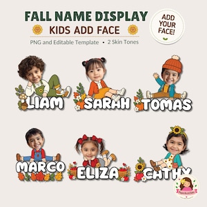 May include: A digital autumn name display template featuring six cartoon children with customisable faces, seasonal clothing, and decorative elements like pumpkins, sunflowers, and leaves. Text includes FALL NAME DISPLAY, KIDS ADD FACE, and names Liam, Sarah, Tomas, Marco, Eliza, and Cathy.