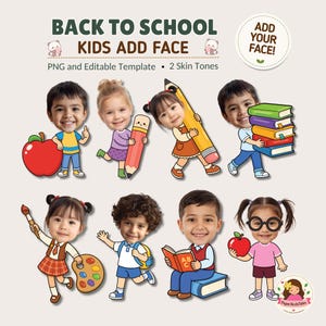 May include: A digital template titled BACK TO SCHOOL KIDS ADD FACE featuring eight cartoon illustrations of children with customisable faces. The characters hold school supplies like pencils, books, apples, and paint palettes in various colourful outfits.