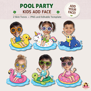 May include: A digital template titled POOL PARTY KIDS ADD FACE featuring six illustrations of children with customizable faces wearing sunglasses and swimwear, riding pool floats including a yellow duck, unicorn, dolphin, flamingo, turtle, and donut.