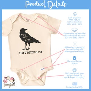 May include: A cream-colored baby onesie with a black crow graphic and the text "you will sleep nevermore". The onesie is made of 100% natural cotton interlock and features an expandable lap shoulder neckline, ribbed leg opening, and a high-positioned snap button closure.