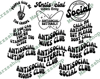 12 Piece SVG and PNG Bundle Antisocial, Antisocial Social Club SVG, Antisocial Butterfly, Antisocial Club, People Give Me the Creeps