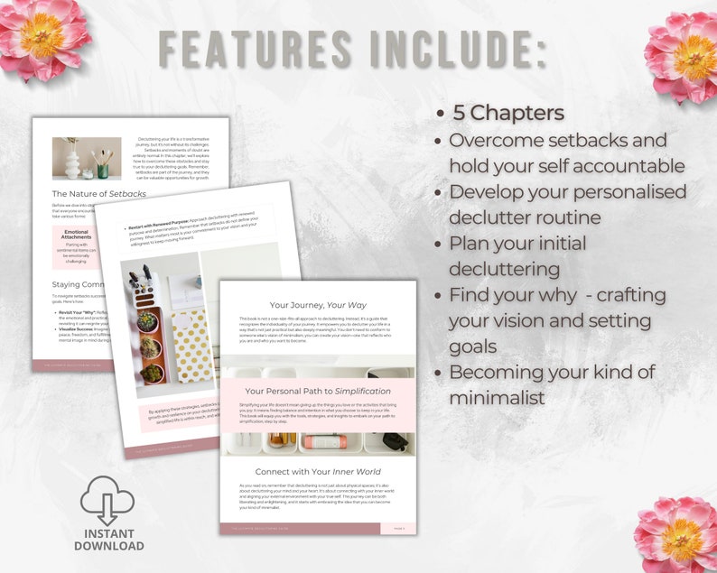 May include: A digital download guide with a pink and white floral design. The guide features the text "FEATURES INCLUDE:" and lists 5 chapters on decluttering and minimalism. The text "INSTANT DOWNLOAD" is also included.