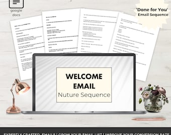 May include: A laptop computer displaying a welcome email sequence with the text "Welcome Email" and "Nurture Sequence". The laptop is on a white wooden surface with a lamp and a vase of flowers. The text "7 Welcome Emails" is at the top of the image. The text "'Done for You' Email Sequence" is in a circle at the top right of the image. The text "EXPERTLY CRAFTED EMAILS | GROW YOUR EMAIL LIST | IMPROVE YOUR CONVERSION RATE" is at the bottom of the image.