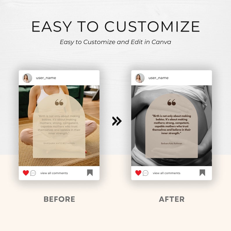 May include: Image showcasing a before-and-after comparison of a social media post design. The text reads "EASY TO CUSTOMIZE" and "Easy to Customize and Edit in Canva." The posts feature quotes about motherhood, with a heart and comment icon.