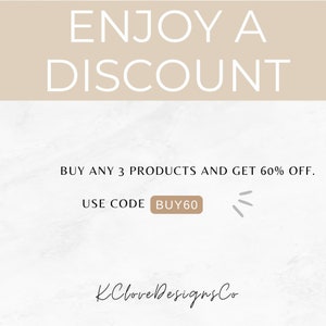 May include: Cream-colored graphic with the words "ENJOY A DISCOUNT" in a large font. Below, it reads "BUY ANY 3 PRODUCTS AND GET 60% OFF. USE CODE BUY60." The shop name "KCloveDesignsCo" is at the bottom.