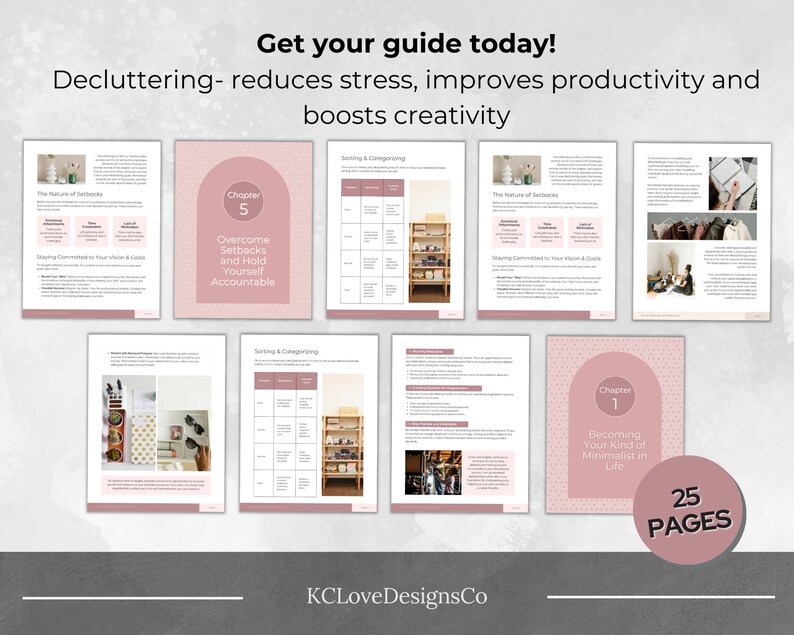 May include: A pink and white guide with the title "Get your guide today!" and the text "Decluttering - reduces stress, improves productivity and boosts creativity". The guide has five chapters, including "Overcome Setbacks and Hold Yourself Accountable" and "Becoming Your Kind of Minimalist in Life". The guide is 25 pages long.