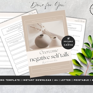 May include: A printable coaching worksheet titled "Overcome Negative Self Talk" with a beige background and a floral image. The worksheet is editable with Canva and includes a section for identifying negative self-talk and replacing it with positive affirmations. The text "Done for You" is written in cursive at the top of the page.