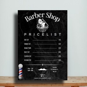 May include: Black and white price list for a barber shop with a vintage style logo. The price list includes services like kid cut, senior cut, beard trim, buzz cut, clipper cut, and scissor cut. The shop is open Monday through Friday from 9am to 4pm. The location is 123 Anywhere St., Any City.