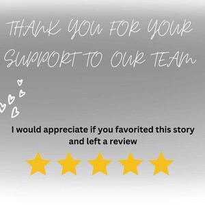 May include: A thank you message with the text "THANK YOU FOR YOUR SUPPORT TO OUR TEAM" in white cursive font on a gray background. Five white hearts are scattered above the text. Below the text is a message that reads "I would appreciate if you favorited this story and left a review." Five yellow five-pointed stars are below the message.