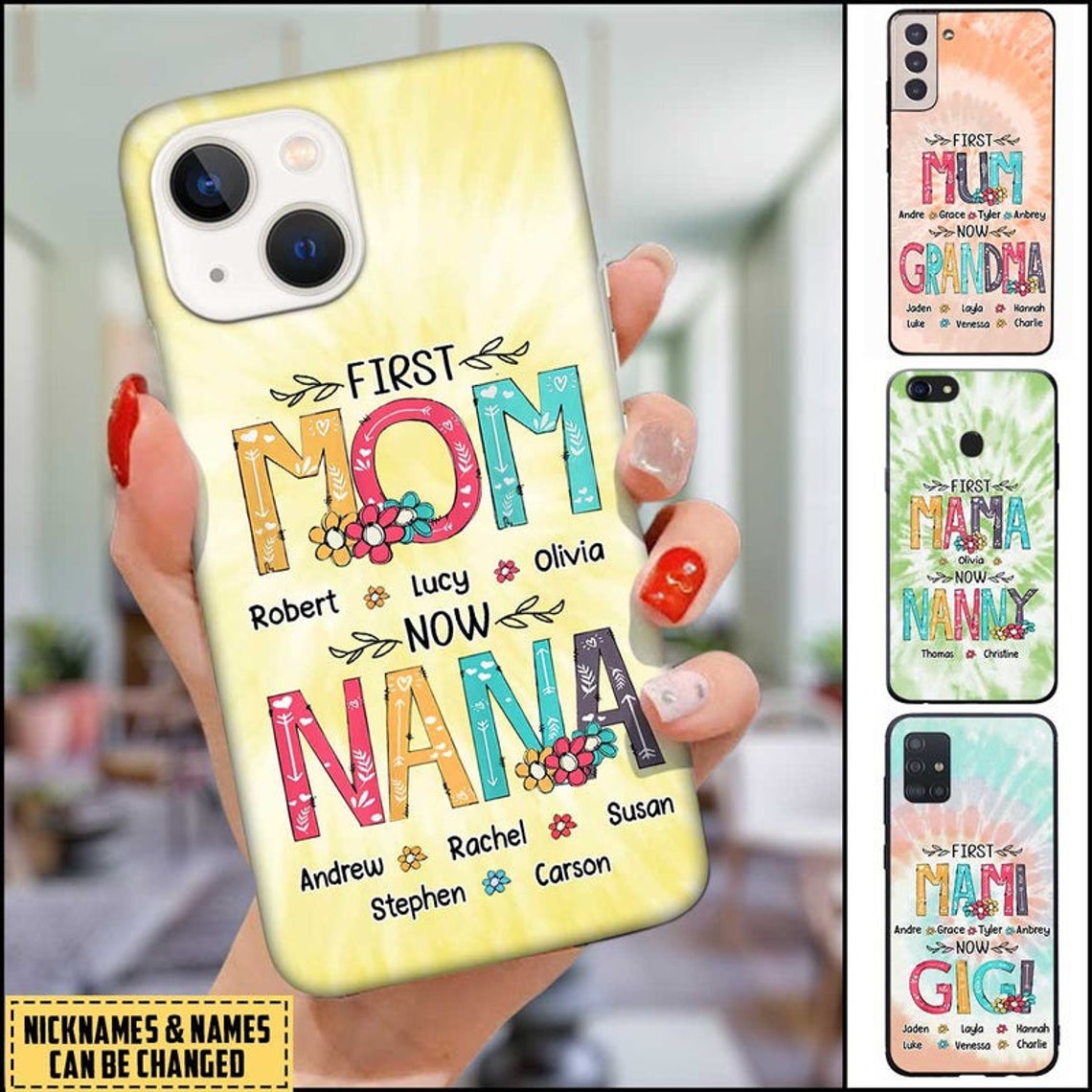 Grandma Phone Case,first Mom Now Nana Custom Grandma Tie Dye Colorful
