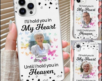 I'll hold you in my heart until i hold you in heaven personalized custom photo memorial phone case,Custom Name For IPhone,Samsung & Other