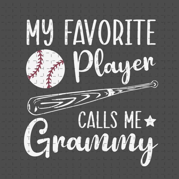 My Favorite Player Calls Me Grammy SVG, Happy Mother Day, Mother's Day Svg, Grammy Svg, Mom Life, Baseball Mom Shirt, Digital Download