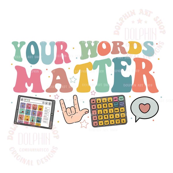 Your Words Matter PNG, AAC SPED Teacher Inclusion Png, Language Special Education Png, Book Lovers Png, Words Matter Png, Sublimation Design