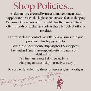 May include: Shop policies text with a graphic of a rabbit dancing. The text states that all designs are created by the shop owner and made using trusted suppliers to ensure the highest quality and fastest shipping. The shop owner offers free or economy shipping for US shoppers. International buyers are responsible for customs or additional fees. Production time is 2-5 days (usually 3) and shipping times are 2-4 days (usually 2-3 days). The text also encourages customers to favorite the shop for sales and new designs. The text ends with "Thanks for supporting my small business! It makes me want to dance!"