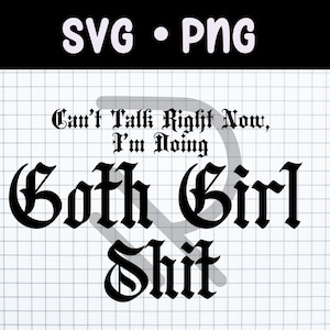 Não posso falar agora, estou fazendo merda de garota gótica Svg, gótico Png, garota gótica Png, arquivo de corte, assustador, desmotivacional, garota alternativa, dia das bruxas