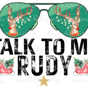 Talk To Me Rudy PNG, Christmas png, Christmas Sublimation