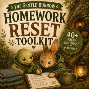 May include: A book cover titled The Gentle Burrow Homework Reset Toolkit featuring a turtle and a rabbit writing in a notebook. The text includes 40+ pages ADHD friendly OT informed. A stack of books, a mug, and a lantern are also visible.