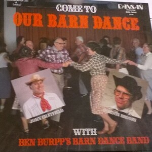 May include: A vintage record album cover featuring a group of people dancing at a barn dance. The album cover is titled "Come to Our Barn Dance" with the text "With Ben Burpp's Barn Dance Band". The album cover features two musicians, John Chatfield and Gordon Brooks.