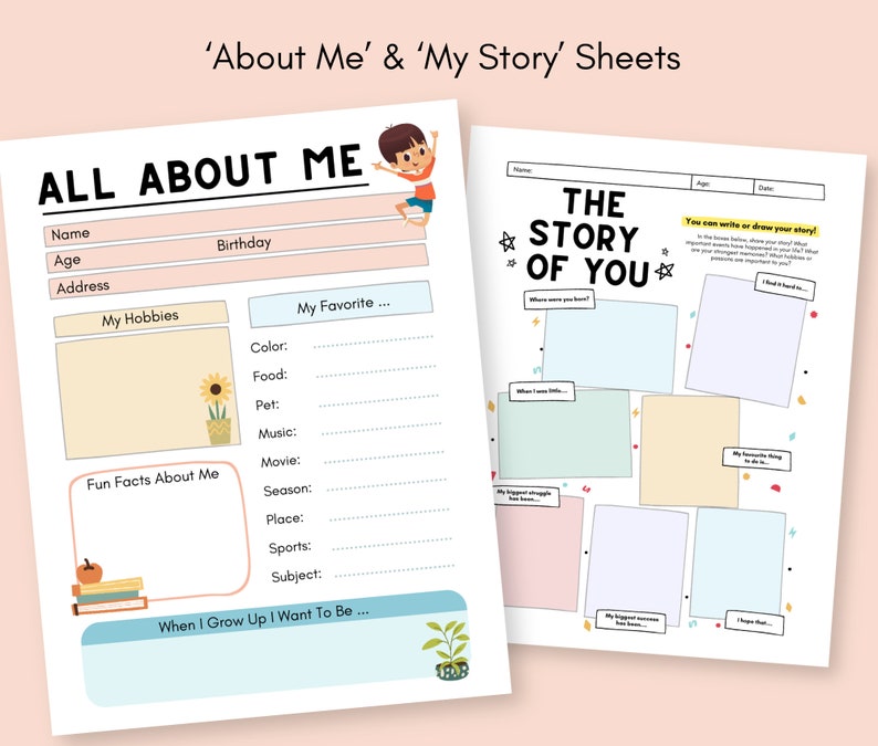 May include: Two printable worksheets for children to fill out about themselves. The first worksheet is titled "All About Me" and has sections for name, age, birthday, address, hobbies, and favourite things. The second worksheet is titled "The Story of You" and has sections for where you were born, when you were little, your biggest struggle, your biggest success, your favourite thing to do, and what you hope for.