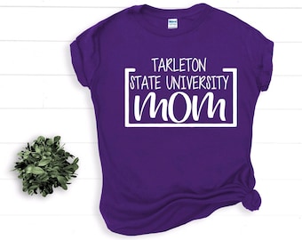 Tarleton mom Texans shirt,Tarleton Mom, Tarleton tshirt