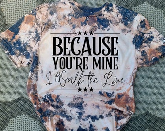 Because your mine , country shirts tshirts