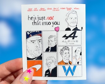 May include: A white sticker with a cartoon illustration of Formula 1 drivers. The sticker features the text "he's just not that into you" and the Alpine F1 Team logo.