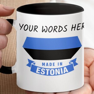 Personalized Estonia Flag Mug, Customizable Made in Estonia Coffee Cup, Unique Estonia Gift for Coffee Lovers