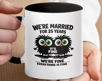 25 Year Anniversary Mug, Married For 25 Years It's Fine Couple Gift