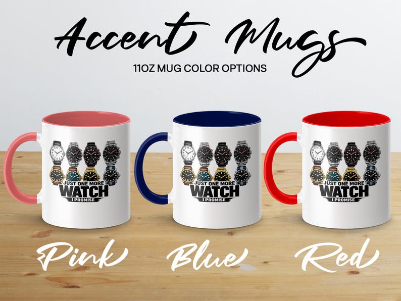 Three 11oz mugs with "Just One More Watch" text, in pink, blue, and red.