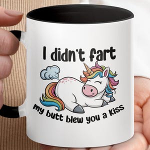 Funny Unicorn Coffee Mug: &quot;I Didn&#39;t Fart, Kiss&quot; Novelty Gift