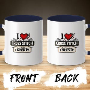 I Love Cross Stitch Design, Funny Crafter Gift, Needlework Hobby Enthusiast, Sewing Lover Present, Embroidery Humor, Cross Stitcher I Need
