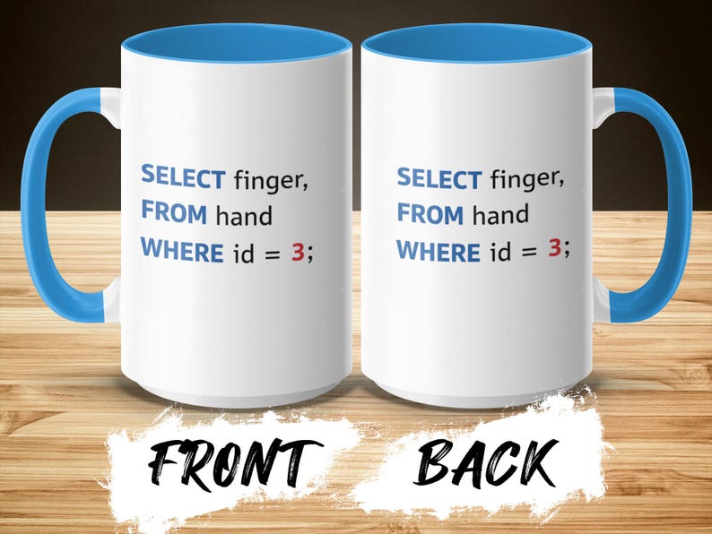 Two mugs, each with SQL code SELECT finger FROM hand WHERE id = 3.