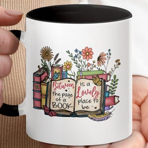 Between The Page of A Book Mug, Lovely Place To Be Mug, Reading Mug, Book Lover Gift Mug, Mug For Women, Mug For Mom, Bookish Mug