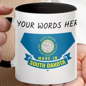 Made in South Dakota Mug, Customizable Coffee Mug, Unique South Dakota Gift, Personalized Souvenir, South Dakota Pride, Gift for Coffee