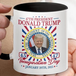 Donald Trump Inauguration Day President Mug, 47th President Gift, January 20th 2025 Commemorative Coffee Cup