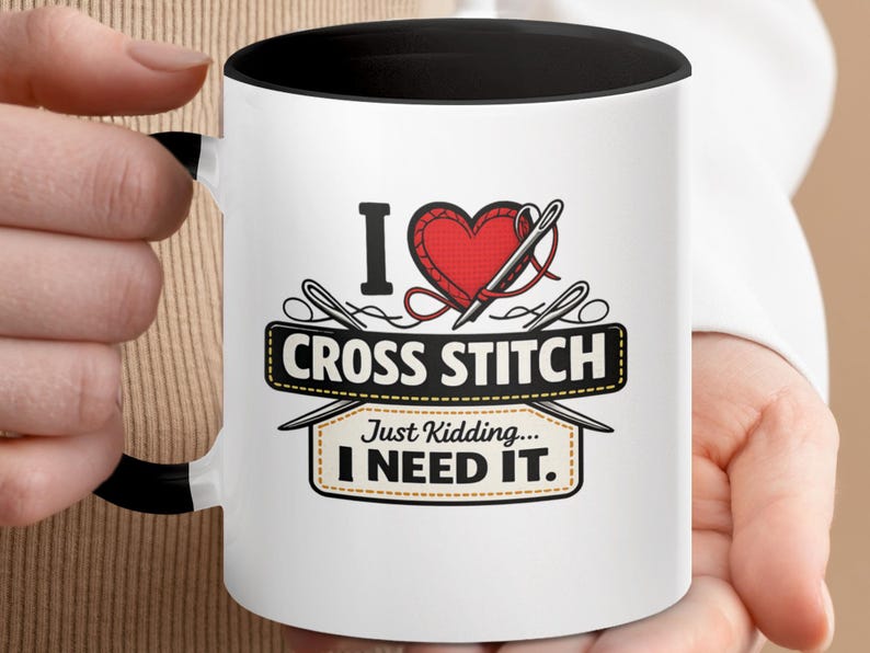 I Love Cross Stitch Just Kidding I Need It, Funny Stitcher Gift, Embroidery Hobbyist, Crafter Humor Design
Cross Stitch, I Love Cross Stitch