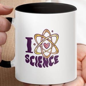 I Love Science Coffee Mug - Funny Scientist Gift