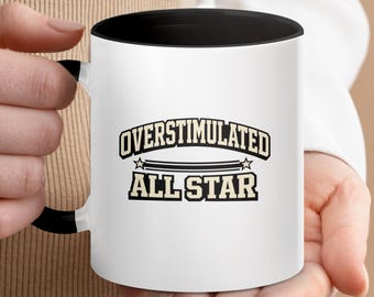 Mug All Star surstimulé, tasse à café sarcastique amusante, cadeau neurodivergent, tasse à thé introvertie