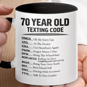 70 Year Old Texting Code Mug, Senior Humor Birthday Gift, Gag Coffee Cup
