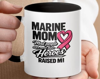 Proud Marine Mom Mug, USMC Military Mother Coffee Cup, My Hero Raised Me