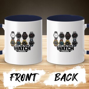 White mug with "Just One More Watch I Promise" text and watch illustrations.