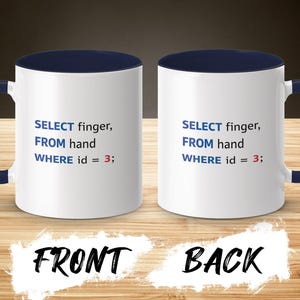 Mug with SQL code "SELECT finger, FROM hand WHERE id = 3;" on front and back.