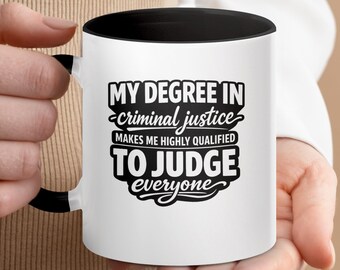 Criminal Justice Degree Mug, Sarcastic Law Student Coffee Cup, Judge Everyone Ceramic Mug