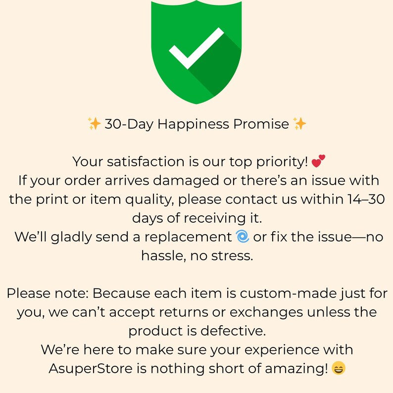 30 Day Happiness Promise, Satisfaction Guarantee, Customer Service Policy, Return Exchange, Green Checkmark Shield for all products