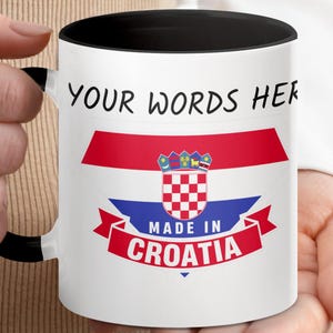Made in Croatia Mug Personalized Croatia Souvenir Coffee Mug Customizable Gift Mug for Croatia Lovers Patriotic Gift Croatia Fan Mug