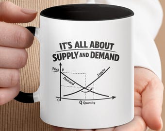 Supply and Demand Mug | Economics Student, Finance Professor Coffee Cup (Dishwasher Safe)