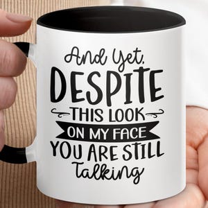 Funny Coffee Mug: Sarcastic &quot;Still Talking&quot; Ceramic Mug