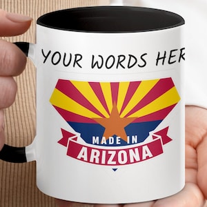 Made in Arizona Mug, Customizable Arizona Flag Mug, Personalize Your Coffee Mug, Souvenir Mug, Arizona State Pride Gift