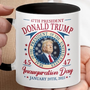 Donald Trump Inauguration Day Mug: 47th President Commemorative Coffee Cup