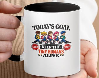 Funny Teacher Mug, Keep Tiny Humans Alive Coffee Cup, Exhausted Parent Humor Mug